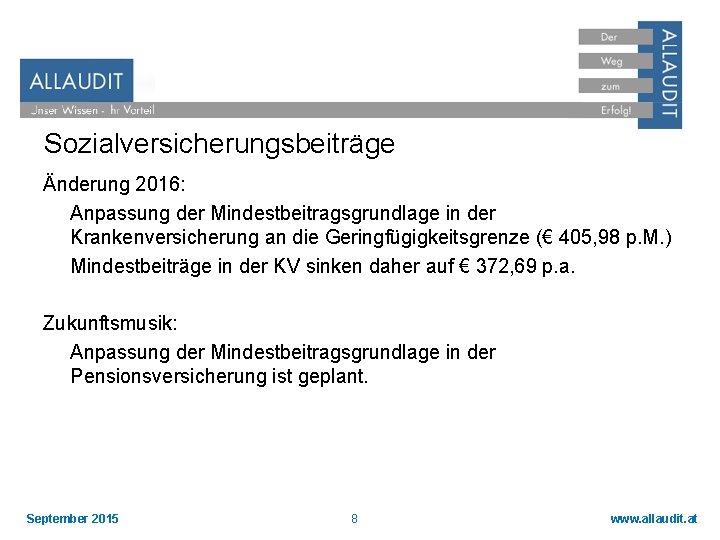 Sozialversicherungsbeiträge Änderung 2016: Anpassung der Mindestbeitragsgrundlage in der Krankenversicherung an die Geringfügigkeitsgrenze (€ 405,