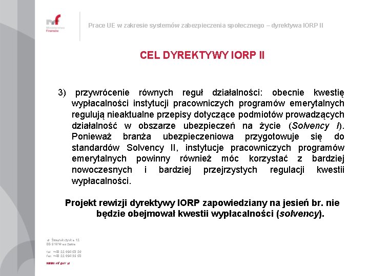 Prace UE w zakresie systemów zabezpieczenia społecznego – dyrektywa IORP II CEL DYREKTYWY IORP