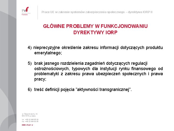 Prace UE w zakresie systemów zabezpieczenia społecznego – dyrektywa IORP II GŁÓWNE PROBLEMY W