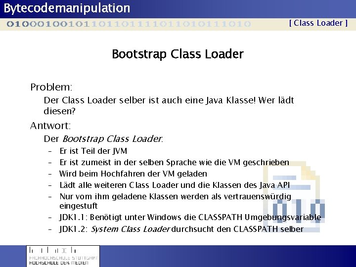 Bytecodemanipulation [ Class Loader ] Bootstrap Class Loader Problem: Der Class Loader selber ist