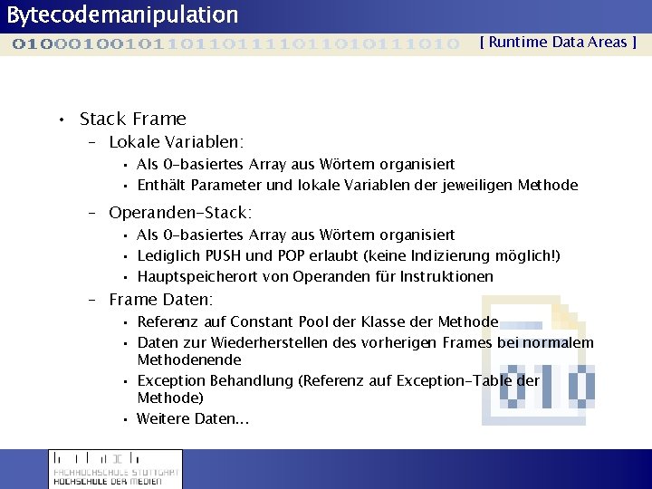 Bytecodemanipulation [ Runtime Data Areas ] • Stack Frame – Lokale Variablen: • Als