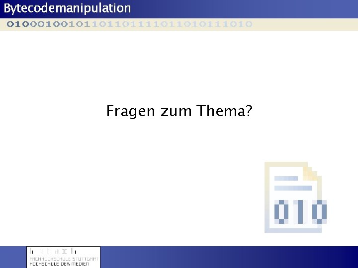 Bytecodemanipulation Fragen zum Thema? 