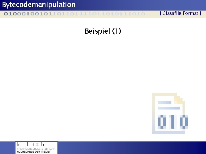 Bytecodemanipulation [ Classfile Format ] Beispiel (1) 