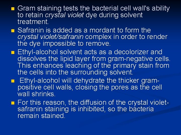 n n n Gram staining tests the bacterial cell wall's ability to retain crystal