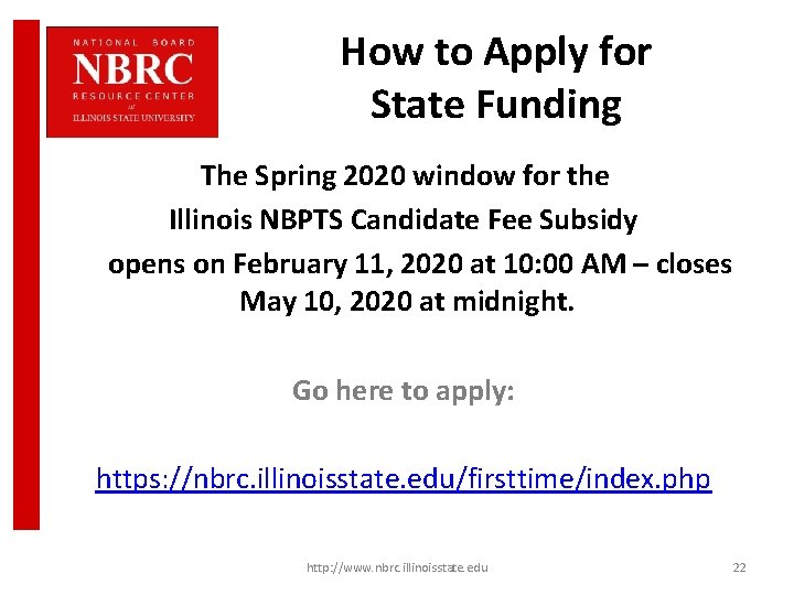 How to Apply for State Funding The Spring 2020 window for the Illinois NBPTS