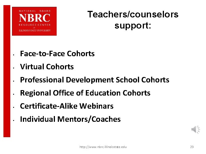 Teachers/counselors support: • Face-to-Face Cohorts • Virtual Cohorts • Professional Development School Cohorts •