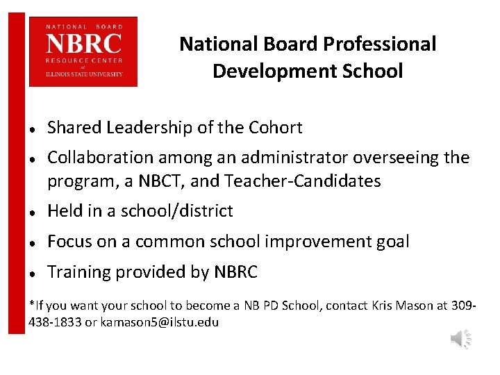 National Board Professional Development School ● ● Shared Leadership of the Cohort Collaboration among