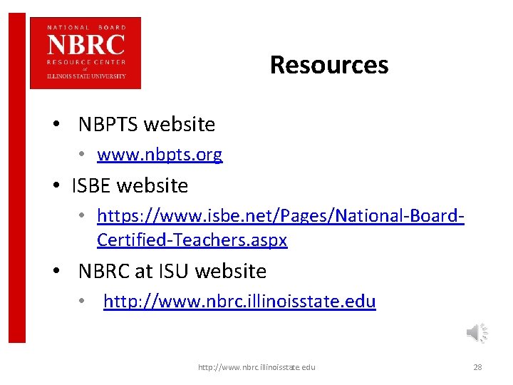 Resources • NBPTS website • www. nbpts. org • ISBE website • https: //www.