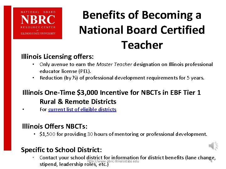 Benefits of Becoming a National Board Certified Teacher Illinois Licensing offers: • Only avenue