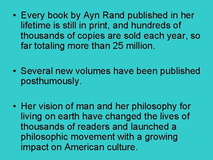  • Every book by Ayn Rand published in her lifetime is still in