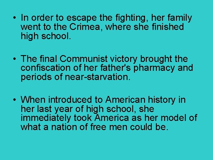  • In order to escape the fighting, her family went to the Crimea,