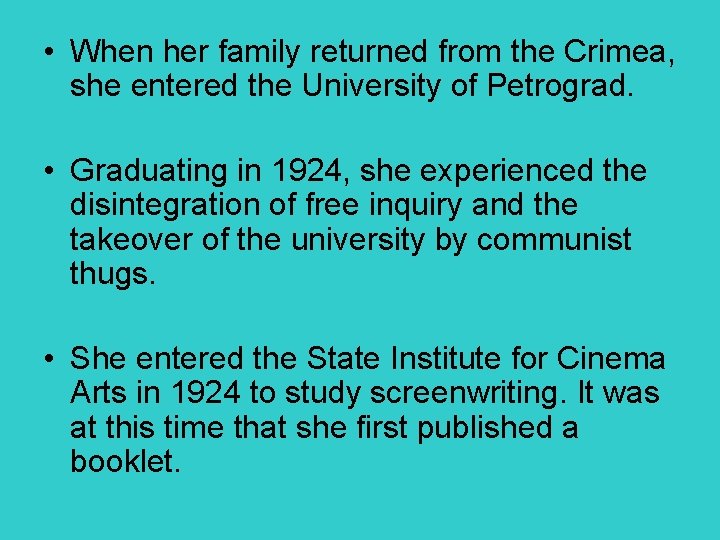  • When her family returned from the Crimea, she entered the University of