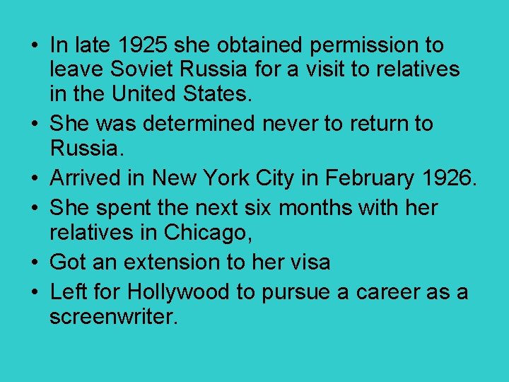  • In late 1925 she obtained permission to leave Soviet Russia for a