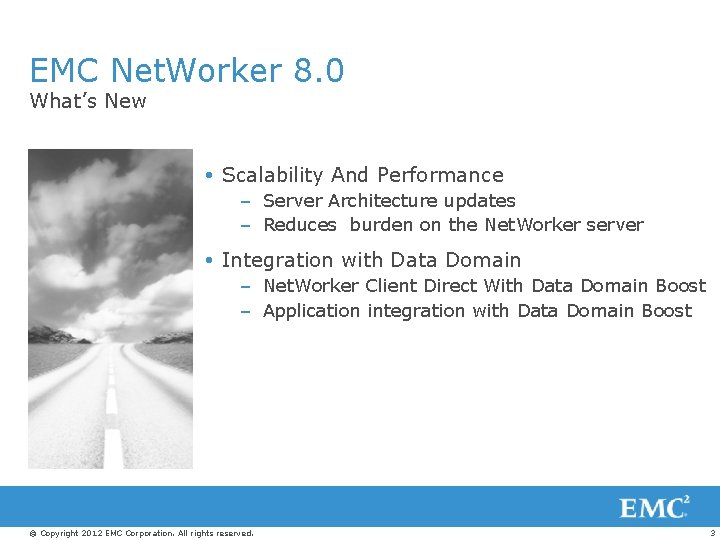 EMC Net. Worker 8. 0 What’s New Scalability And Performance – Server Architecture updates
