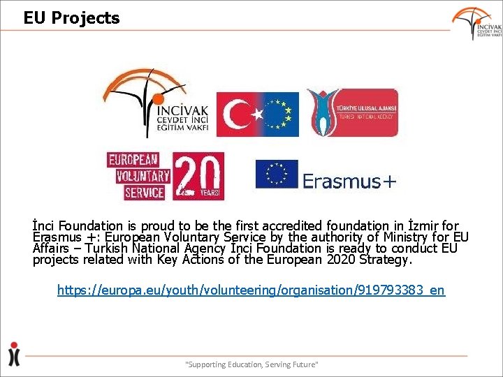 EU Projects İnci Foundation is proud to be the first accredited foundation in İzmir