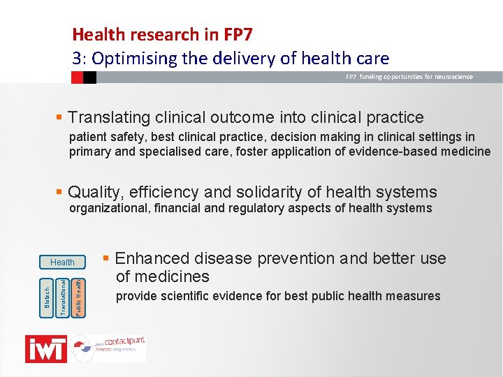 Health research in FP 7 3: Optimising the delivery of health care FP 7