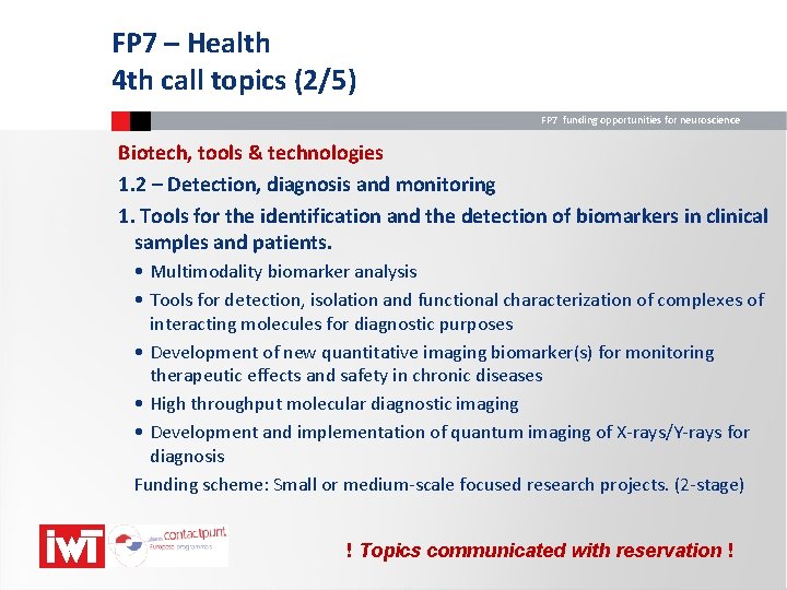 FP 7 – Health 4 th call topics (2/5) FP 7 funding opportunities for