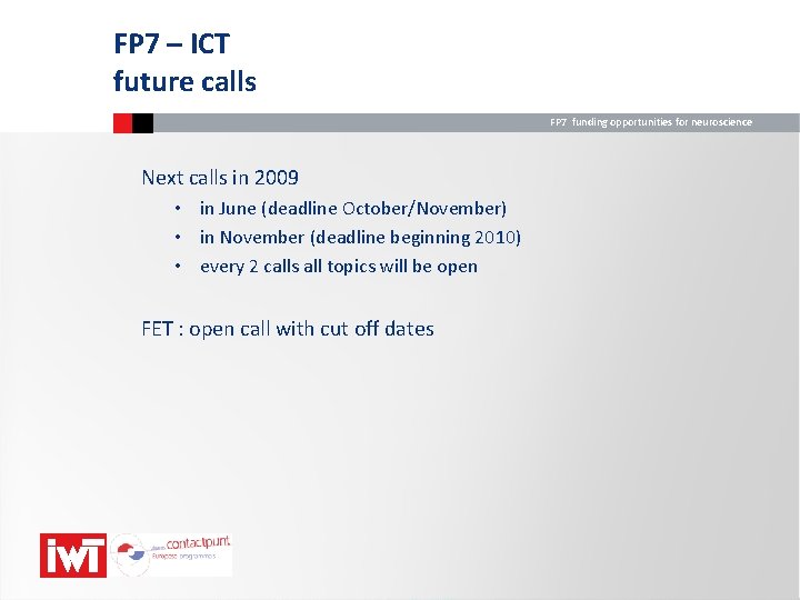 FP 7 – ICT future calls FP 7 funding opportunities for neuroscience Next calls
