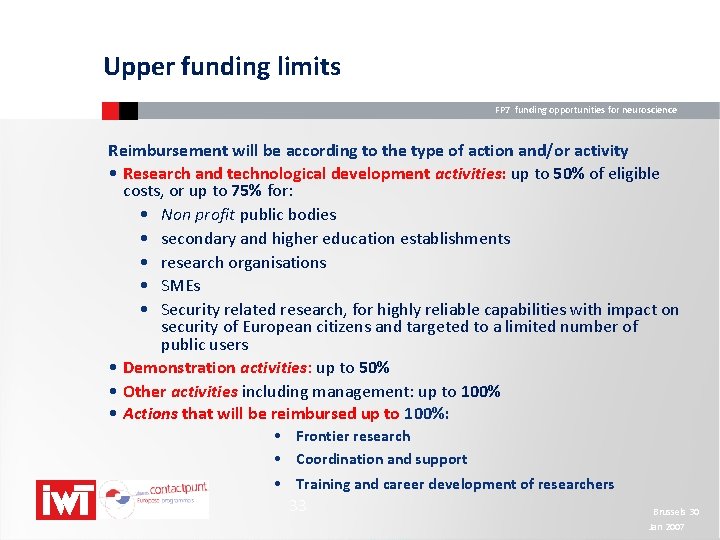 Upper funding limits FP 7 funding opportunities for neuroscience Reimbursement will be according to