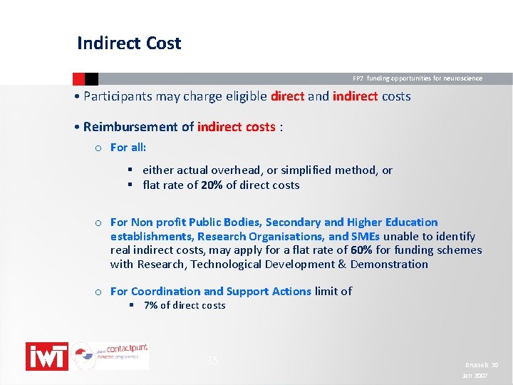 Indirect Cost FP 7 funding opportunities for neuroscience • Participants may charge eligible direct