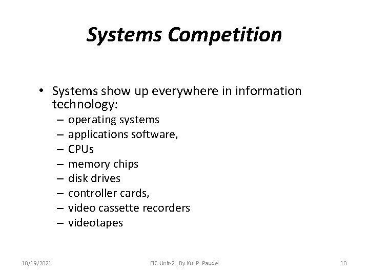 Systems Competition • Systems show up everywhere in information technology: – – – –