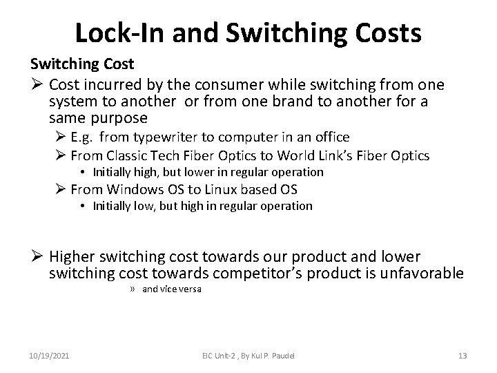 Lock-In and Switching Costs Switching Cost Ø Cost incurred by the consumer while switching