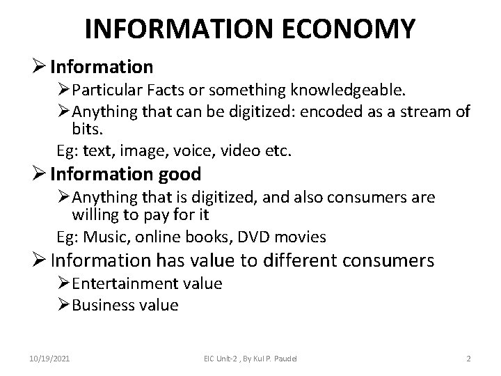 INFORMATION ECONOMY Ø Information Ø Particular Facts or something knowledgeable. Ø Anything that can