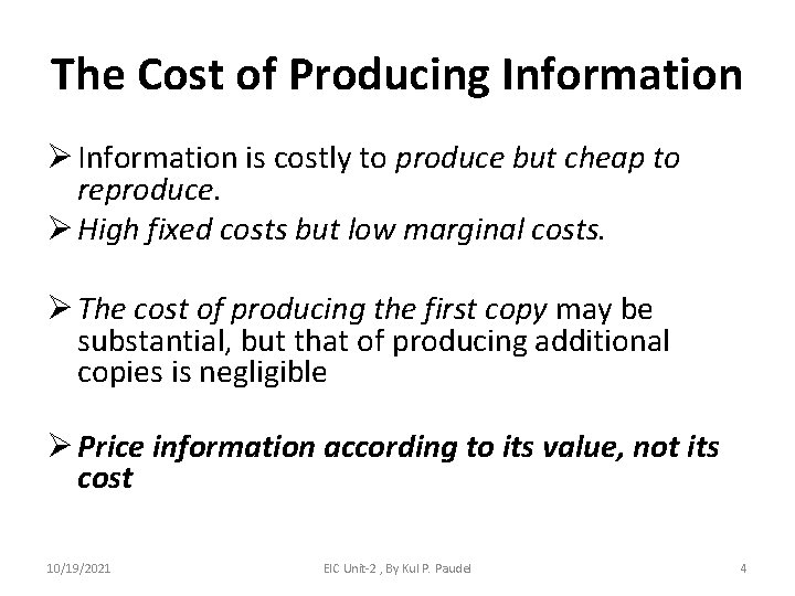 The Cost of Producing Information Ø Information is costly to produce but cheap to