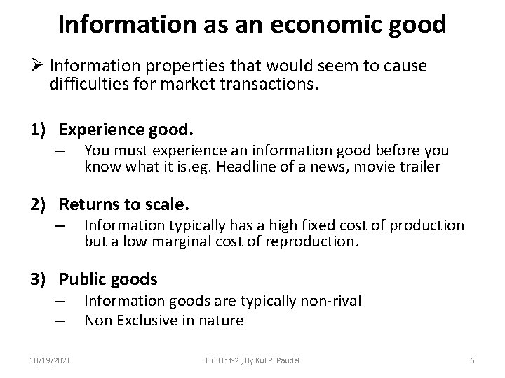 Information as an economic good Ø Information properties that would seem to cause difficulties