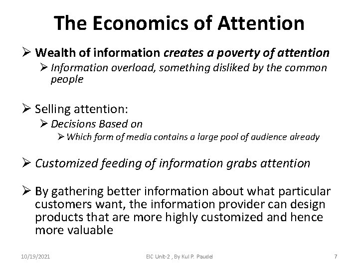 The Economics of Attention Ø Wealth of information creates a poverty of attention Ø