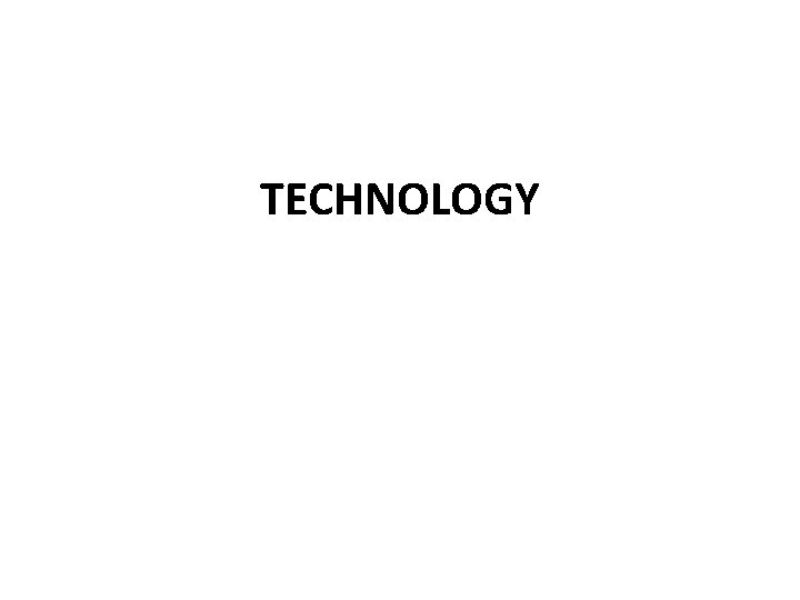 TECHNOLOGY 