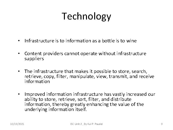 Technology • Infrastructure is to information as a bottle is to wine • Content