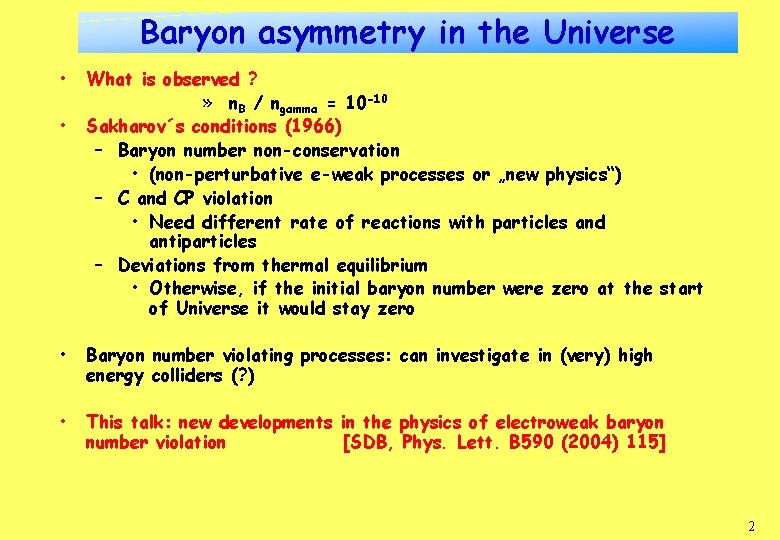 Baryon asymmetry in the Universe • • What is observed ? » n. B