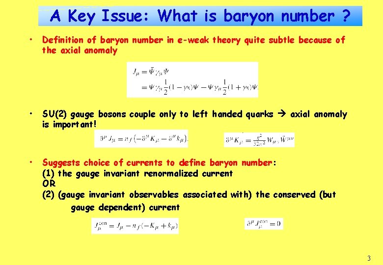 A Key Issue: What is baryon number ? • Definition of baryon number in