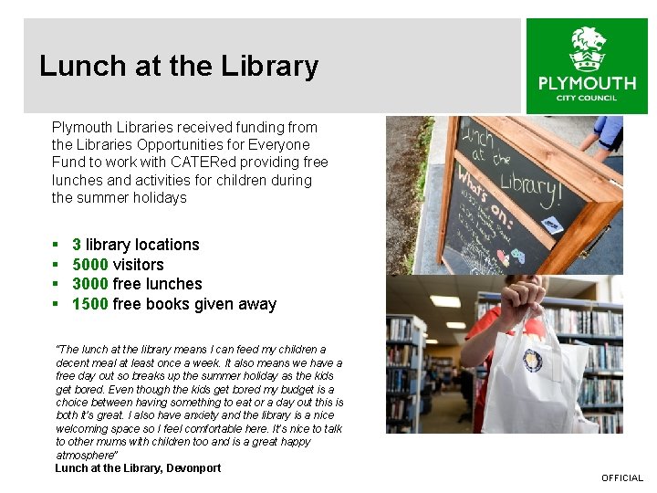 Lunch at the Library Plymouth Libraries received funding from the Libraries Opportunities for Everyone