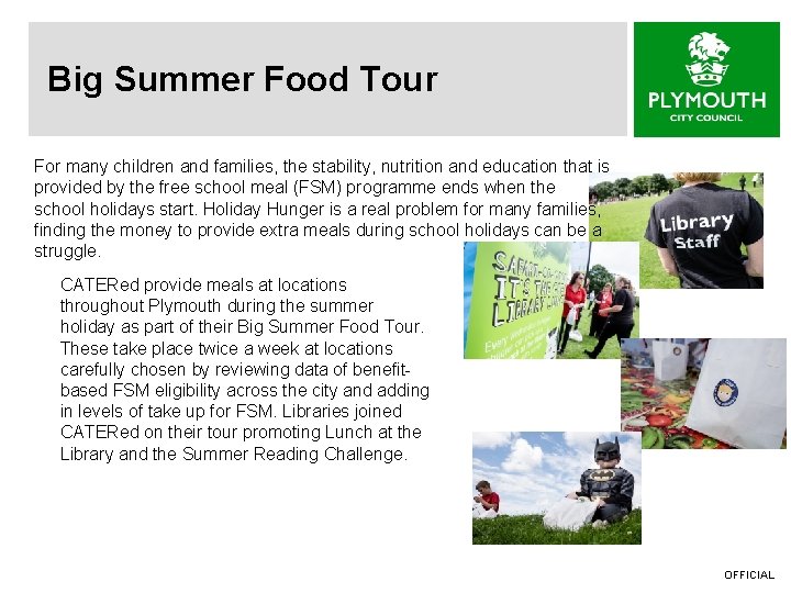 Big Summer Food Tour For many children and families, the stability, nutrition and education