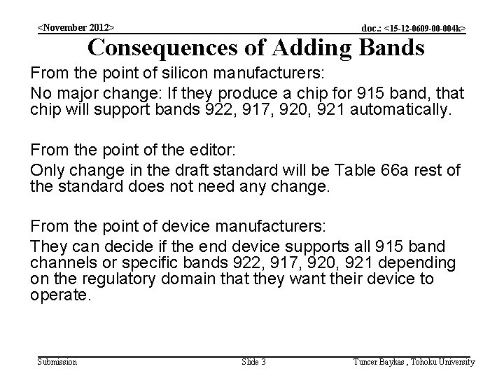 <November 2012> doc. : <15 -12 -0609 -00 -004 k> Consequences of Adding Bands