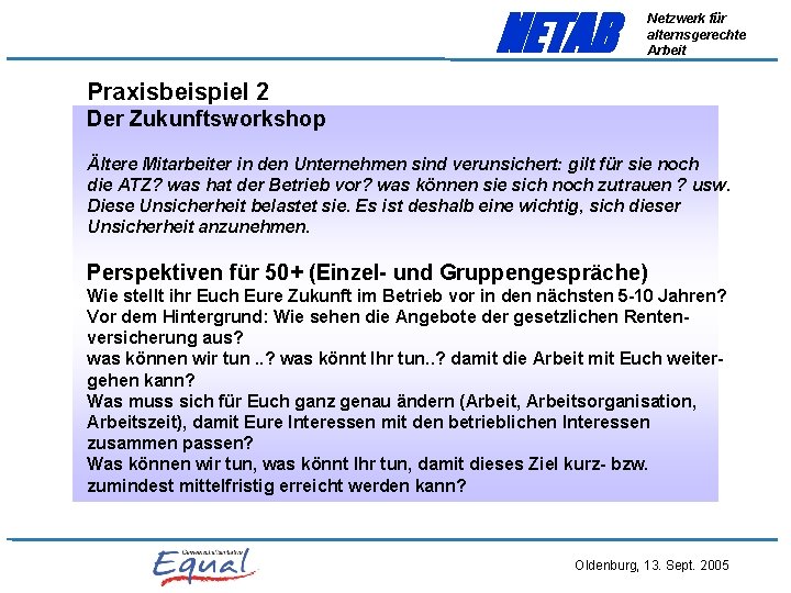 NETAB Netzwerk für alternsgerechte Arbeit Praxisbeispiel 2 Der Zukunftsworkshop Ältere Mitarbeiter in den Unternehmen
