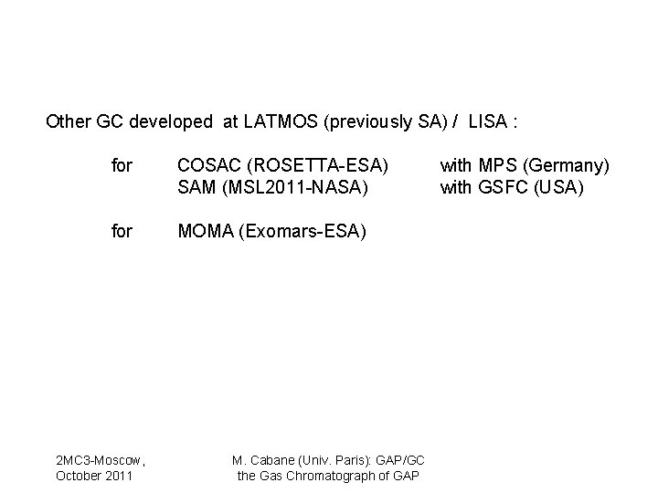 Other GC developed at LATMOS (previously SA) / LISA : for COSAC (ROSETTA-ESA) SAM