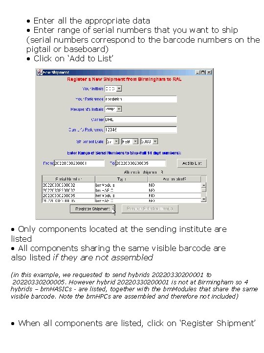  • Enter all the appropriate data • Enter range of serial numbers that