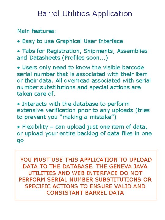 Barrel Utilities Application Main features: • Easy to use Graphical User Interface • Tabs