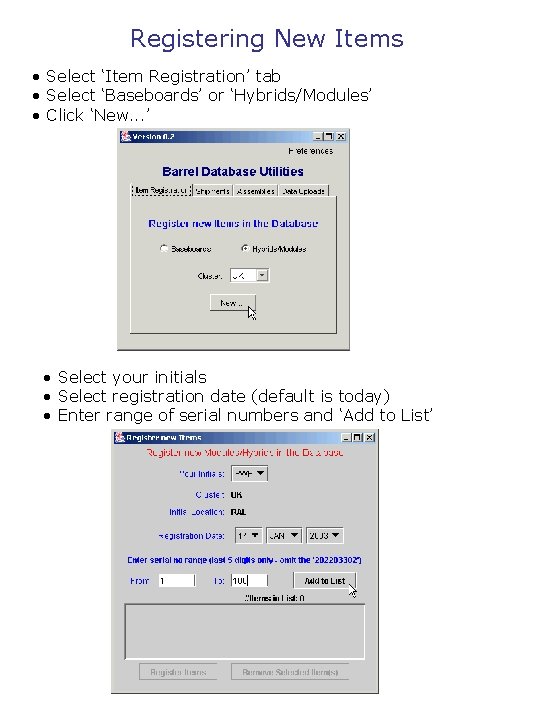 Registering New Items • Select ‘Item Registration’ tab • Select ‘Baseboards’ or ‘Hybrids/Modules’ •