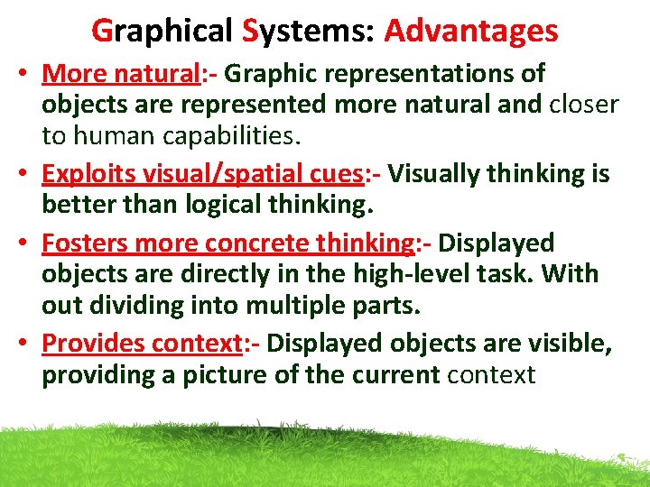 Graphical Systems: Advantages • More natural: - Graphic representations of objects are represented more Graphical Systems: Advantages • More natural: - Graphic representations of objects are represented more