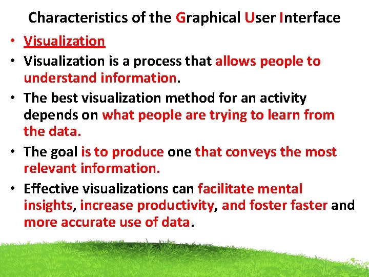Characteristics of the Graphical User Interface • Visualization is a process that allows people Characteristics of the Graphical User Interface • Visualization is a process that allows people