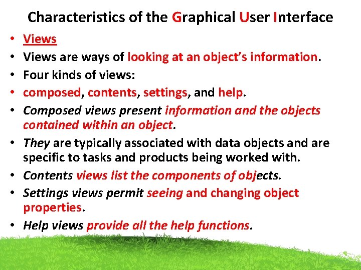 Characteristics of the Graphical User Interface • • • Views are ways of looking Characteristics of the Graphical User Interface • • • Views are ways of looking