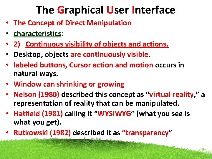 The Graphical User Interface • • • The Concept of Direct Manipulation characteristics: 2) The Graphical User Interface • • • The Concept of Direct Manipulation characteristics: 2)