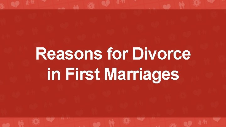 Reasons for Divorce in First Marriages 