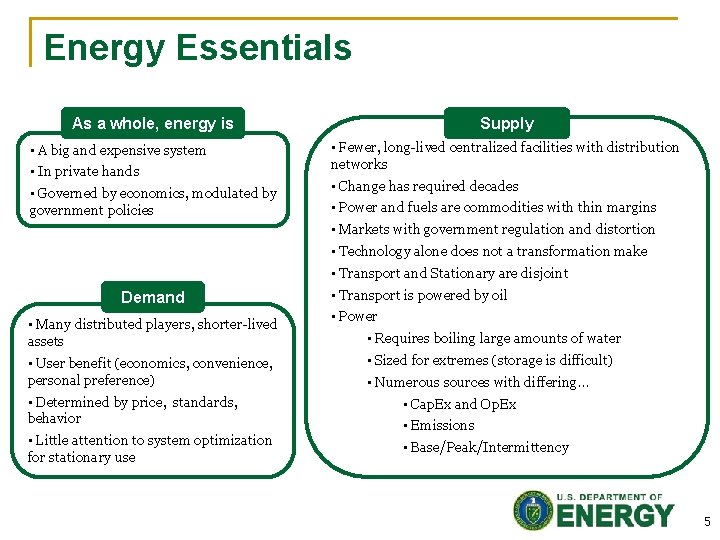 Energy Essentials Supply As a whole, energy is • A big and expensive system