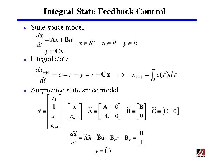 Integral State Feedback Control l State-space model l Integral state l Augmented state-space model