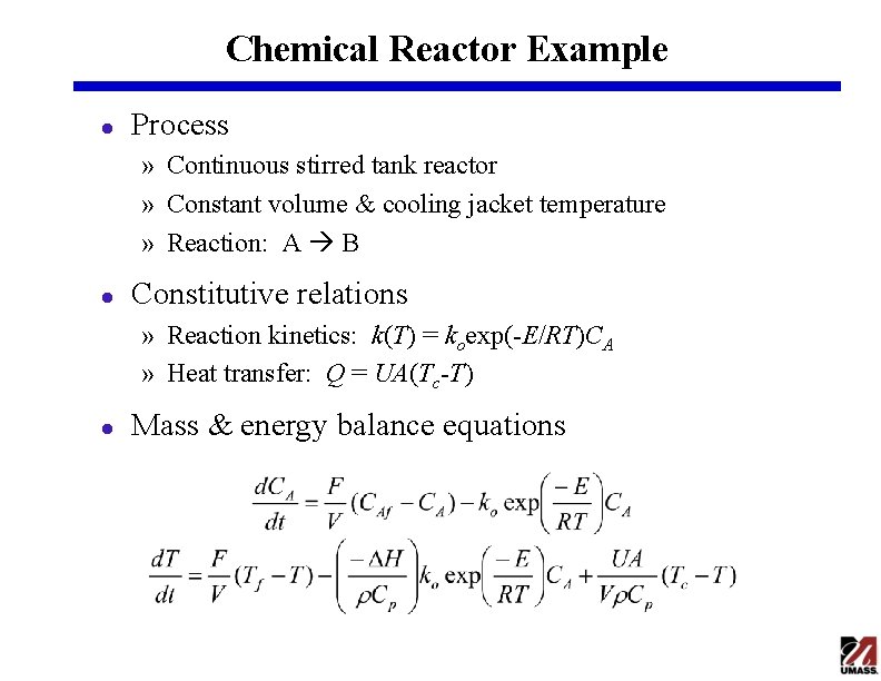 Chemical Reactor Example l Process » Continuous stirred tank reactor » Constant volume &